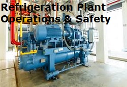 Refrigeration Plant Operations & Safety