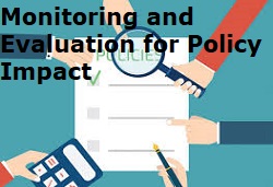 Monitoring and Evaluation for Policy Impact
